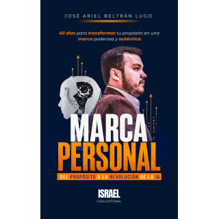 Libro Marca Personal del Propósito a la Revolución de la IA (Inteligencia Artificial)